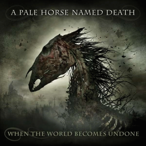 A Pale Horse Named Death : When the World Becomes Undone